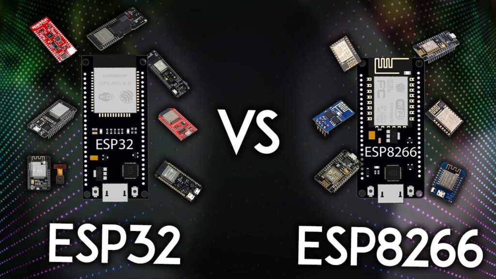 ESP8266 ve ESP32 Detaylı Karşılaştırma